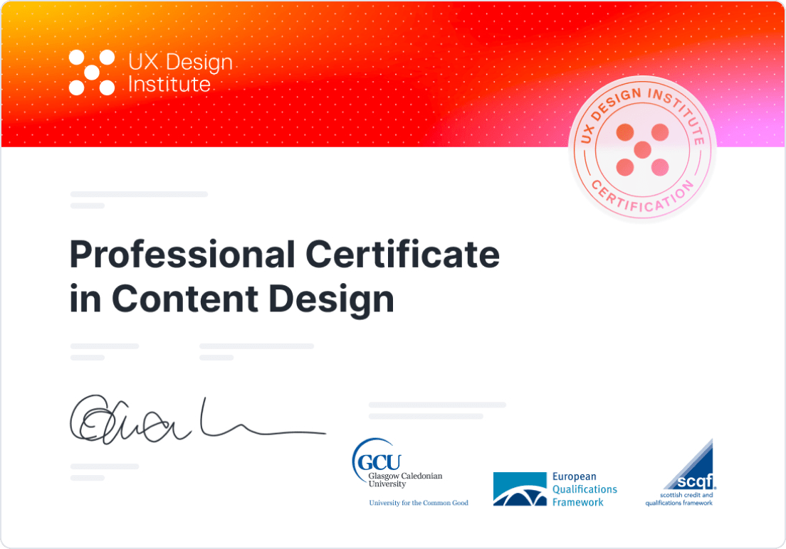The Professional Certificate in Content Design awarded by the UX Design Institute