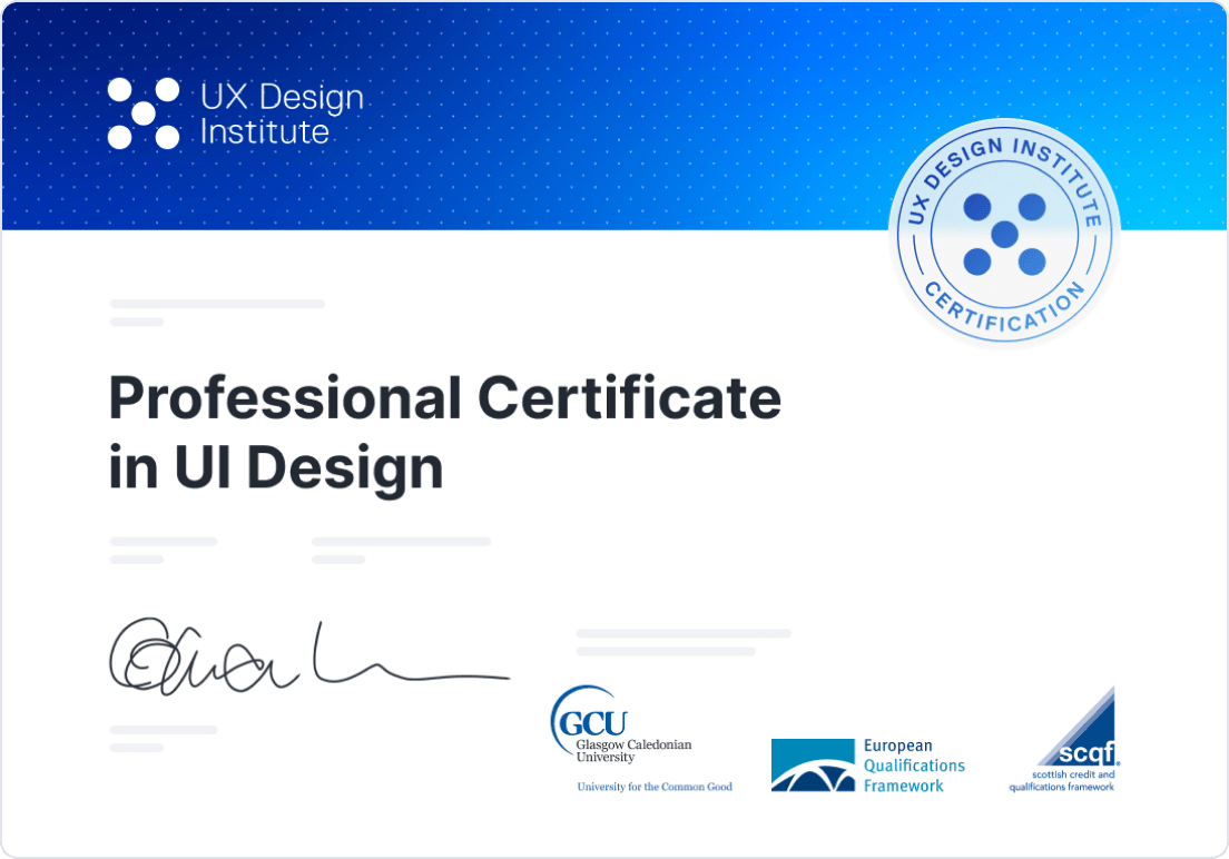 The Professional Certificate in UI Design awarded by the UX Design Institute
