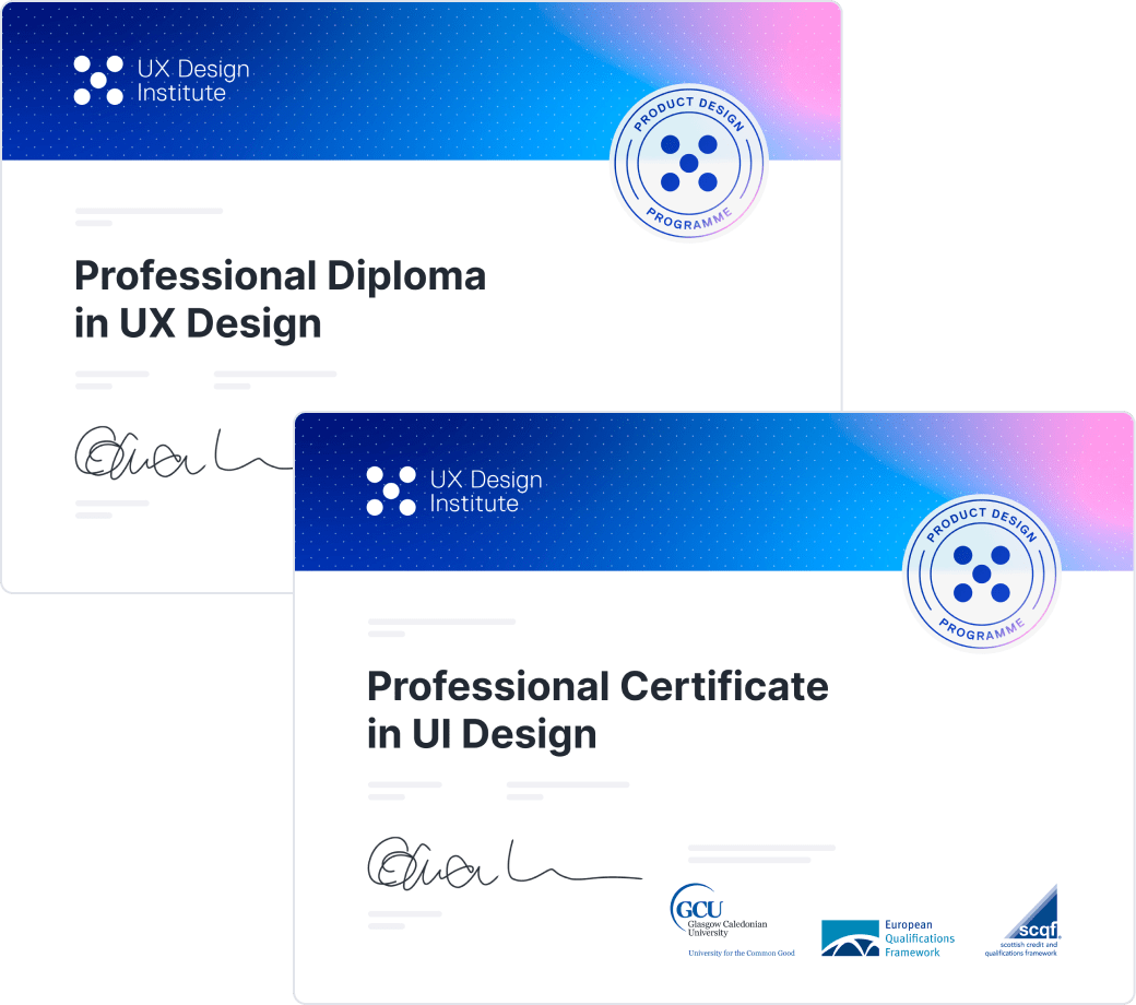 The Professional Diploma in UX Design and Professional Certificate in UI Design awarded by the UX Design Institute